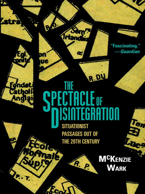 Title details for The Spectacle of Disintegration by McKenzie Wark - Available